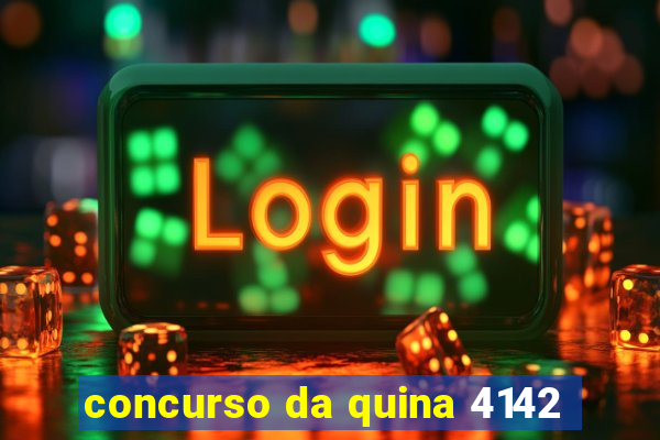 concurso da quina 4142